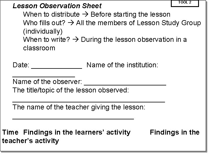 TOOL 2 Lesson Observation Sheet When to distribute Before starting the lesson Who fills