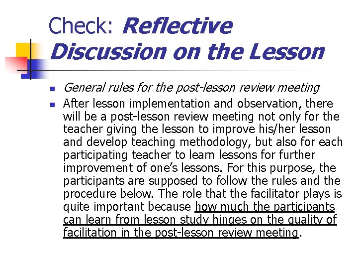 Check: Reflective Discussion on the Lesson n n General rules for the post-lesson review