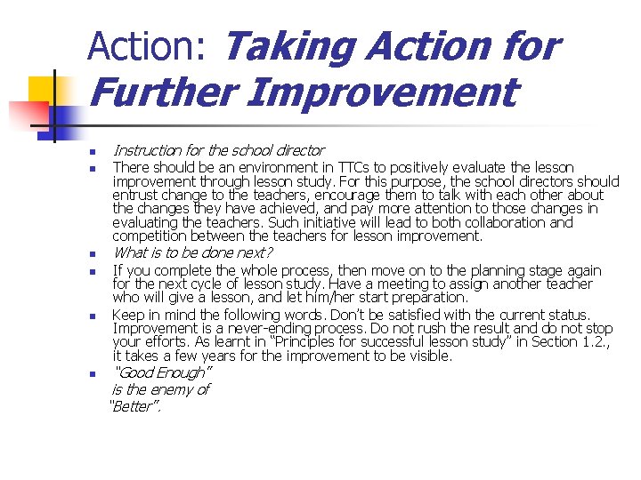 Action: Taking Action for Further Improvement n n n Instruction for the school director