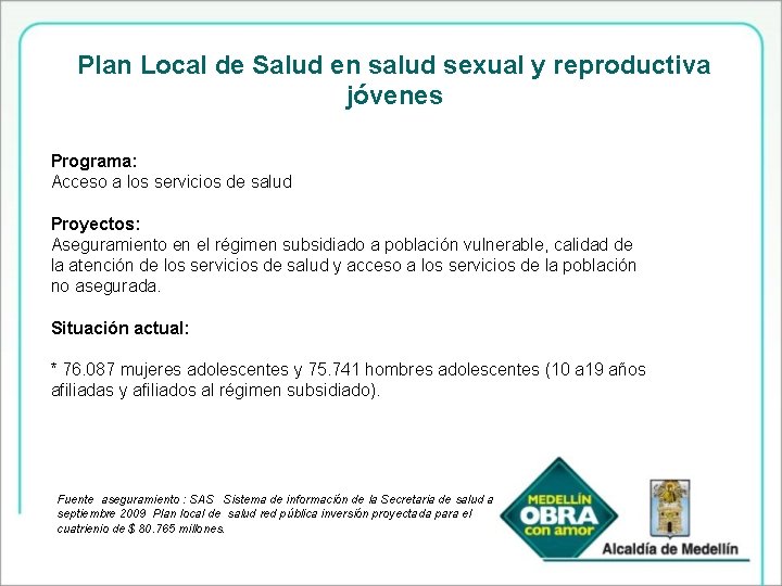 Plan Local de Salud en salud sexual y reproductiva jóvenes Programa: Acceso a los