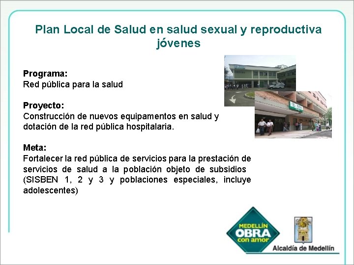 Plan Local de Salud en salud sexual y reproductiva jóvenes Programa: Red pública para