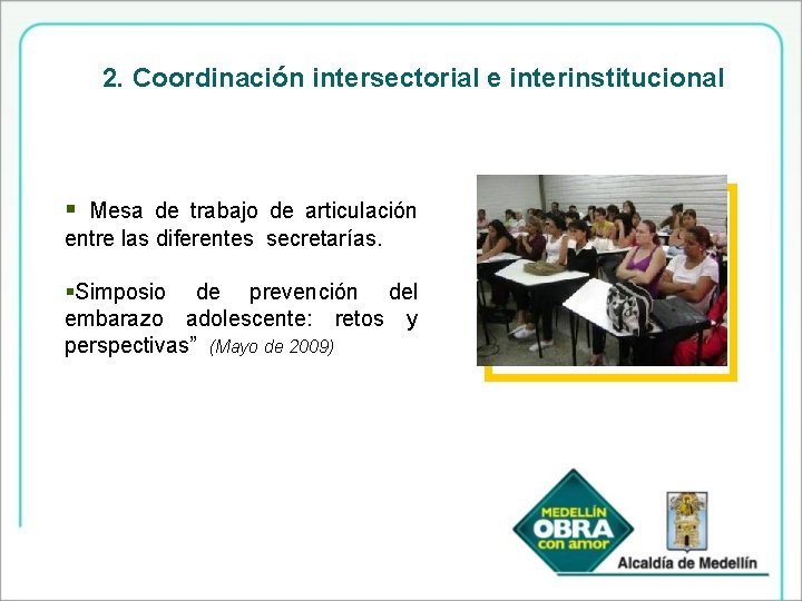 2. Coordinación intersectorial e interinstitucional § Mesa de trabajo de articulación entre las diferentes