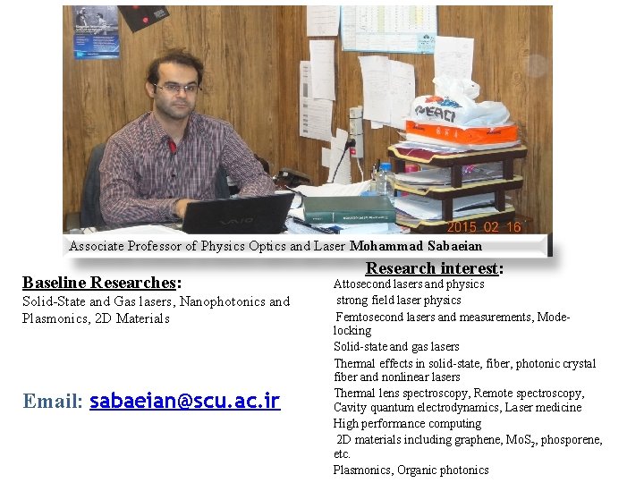 Associate Professor of Physics Optics and Laser Mohammad Sabaeian Baseline Researches: Solid-State and Gas