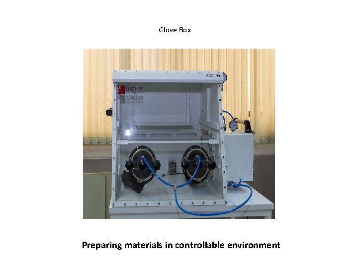 Glove Box Preparing materials in controllable environment 