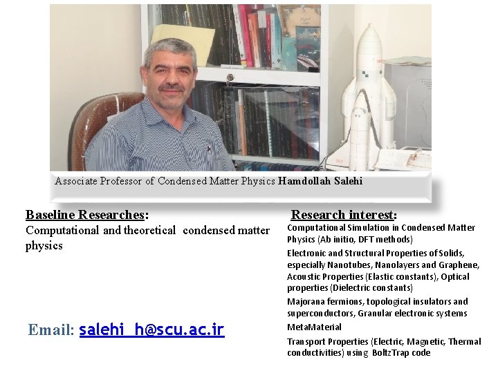 Associate Professor of Condensed Matter Physics Hamdollah Salehi Baseline Researches: Computational and theoretical condensed