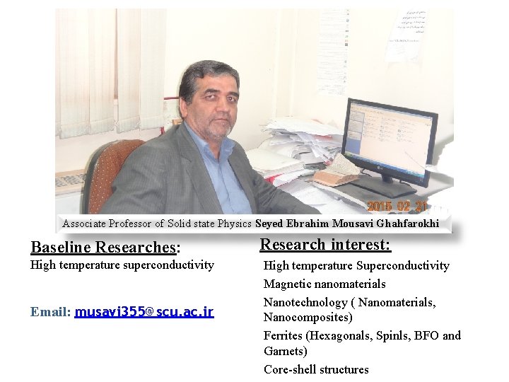 Associate Professor of Solid state Physics Seyed Ebrahim Mousavi Ghahfarokhi Baseline Researches: High temperature