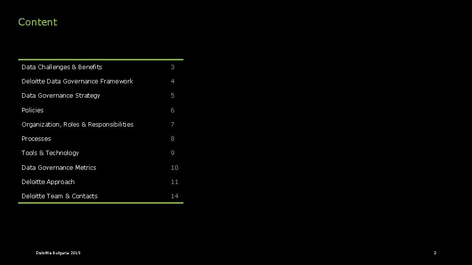 Content Data Challenges & Benefits 3 Deloitte Data Governance Framework 4 Data Governance Strategy