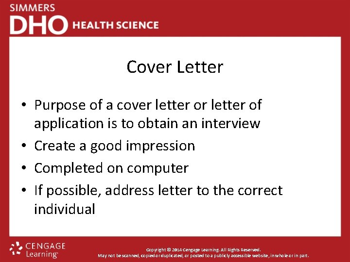 Cover Letter • Purpose of a cover letter of application is to obtain an