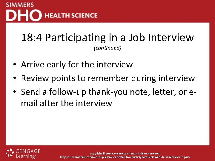 18: 4 Participating in a Job Interview (continued) • Arrive early for the interview