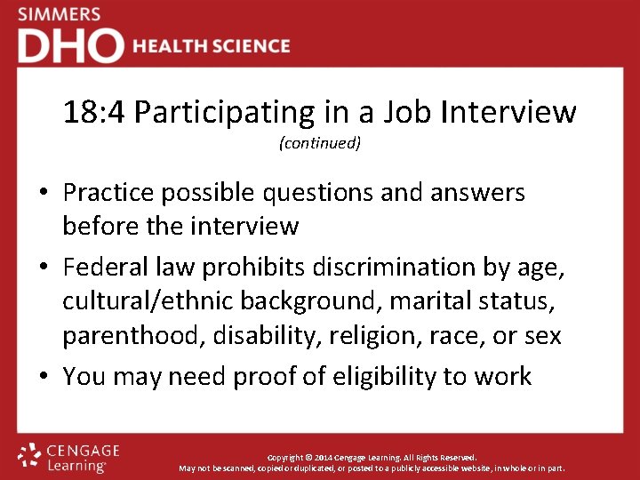 18: 4 Participating in a Job Interview (continued) • Practice possible questions and answers