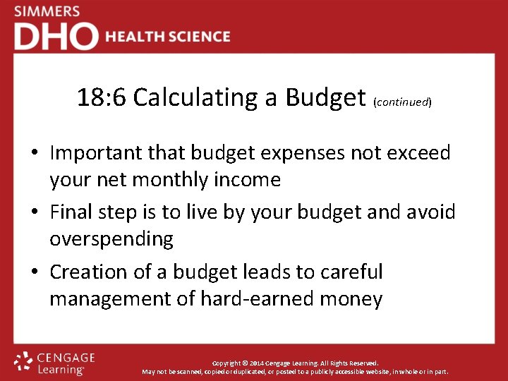 18: 6 Calculating a Budget (continued) • Important that budget expenses not exceed your