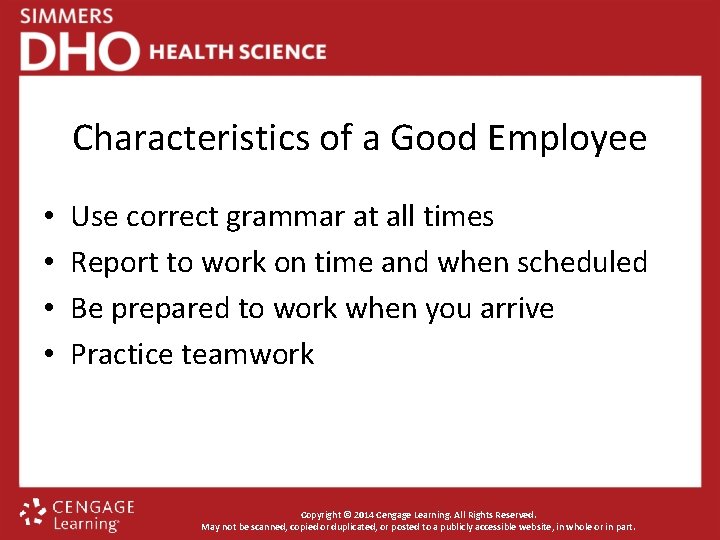 Characteristics of a Good Employee • • Use correct grammar at all times Report