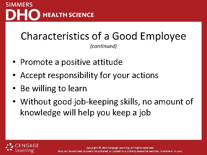 Characteristics of a Good Employee (continued) • • Promote a positive attitude Accept responsibility