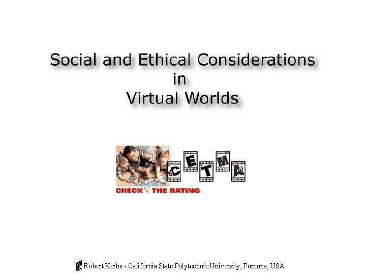 Robert Kerbs - California State Polytechnic University, Pomona, USA 