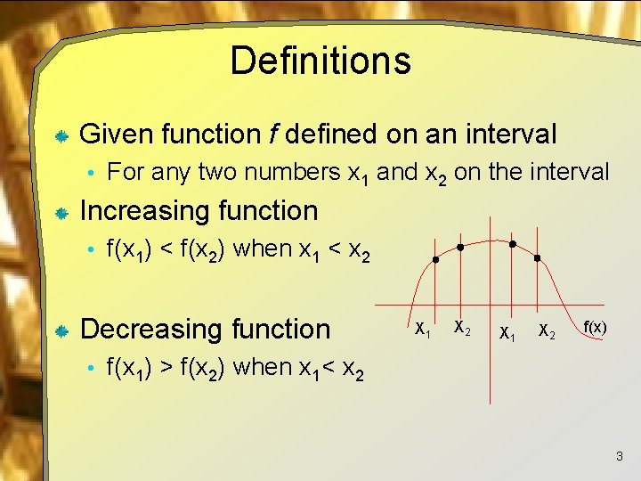 Definitions Given function f defined on an interval • For any two numbers x