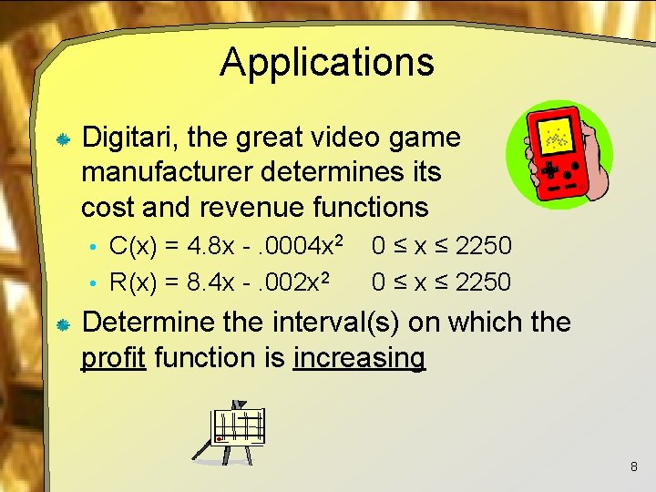 Applications Digitari, the great video game manufacturer determines its cost and revenue functions •