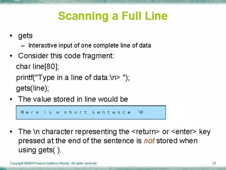 Scanning a Full Line • gets – Interactive input of one complete line of