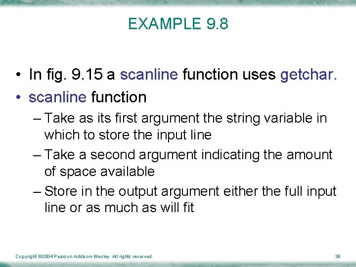 EXAMPLE 9. 8 • In fig. 9. 15 a scanline function uses getchar. •