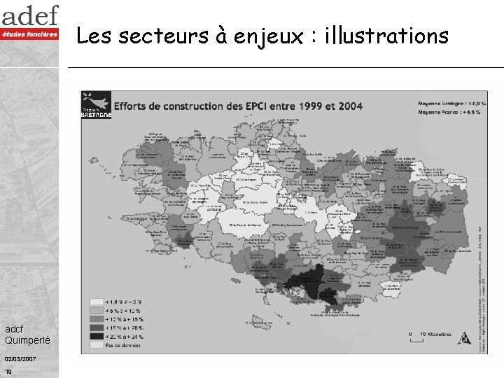 Les secteurs à enjeux : illustrations adcf Quimperlé 02/03/2007 19 Source : Région Bretagne