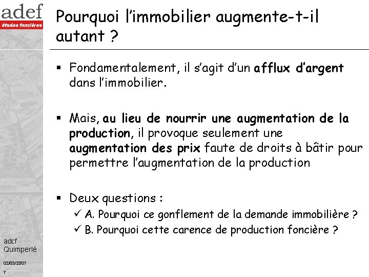 Pourquoi l’immobilier augmente-t-il autant ? § Fondamentalement, il s’agit d’un afflux d’argent dans l’immobilier.