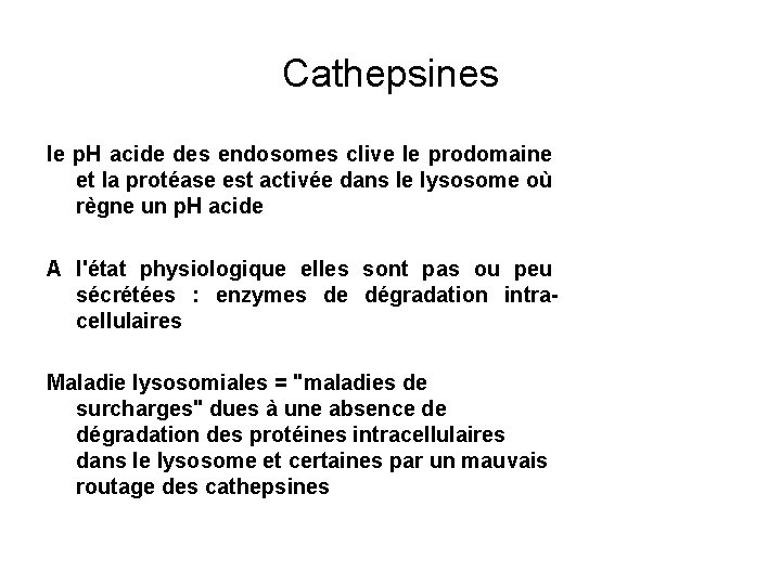 Cathepsines le p. H acide des endosomes clive le prodomaine et la protéase est