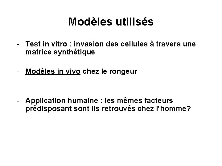 Modèles utilisés - Test in vitro : invasion des cellules à travers une matrice