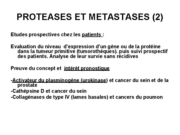 PROTEASES ET METASTASES (2) Etudes prospectives chez les patients : Evaluation du niveau d’expression