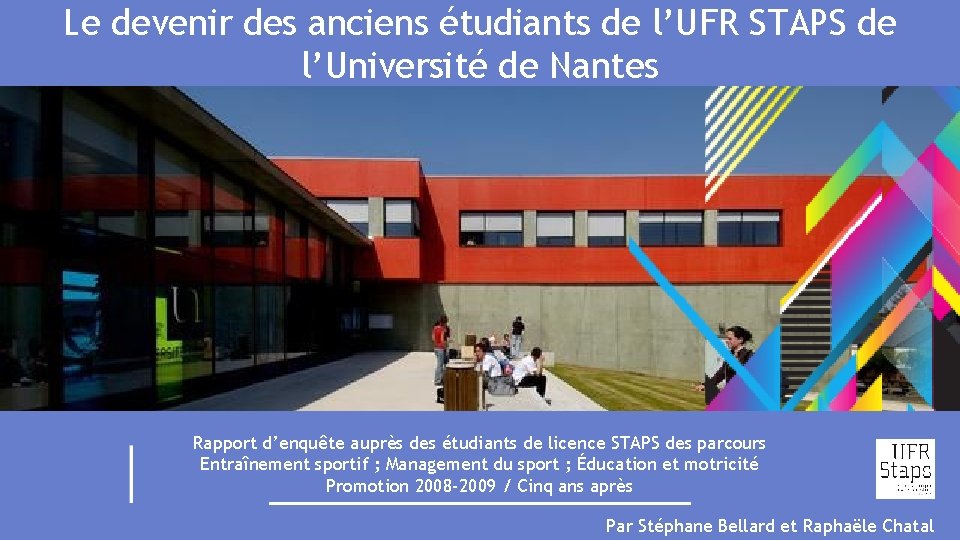 Le devenir des anciens étudiants de l’UFR STAPS de l’Université de Nantes Rapport d’enquête