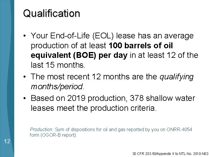 Qualification • Your End-of-Life (EOL) lease has an average production of at least 100