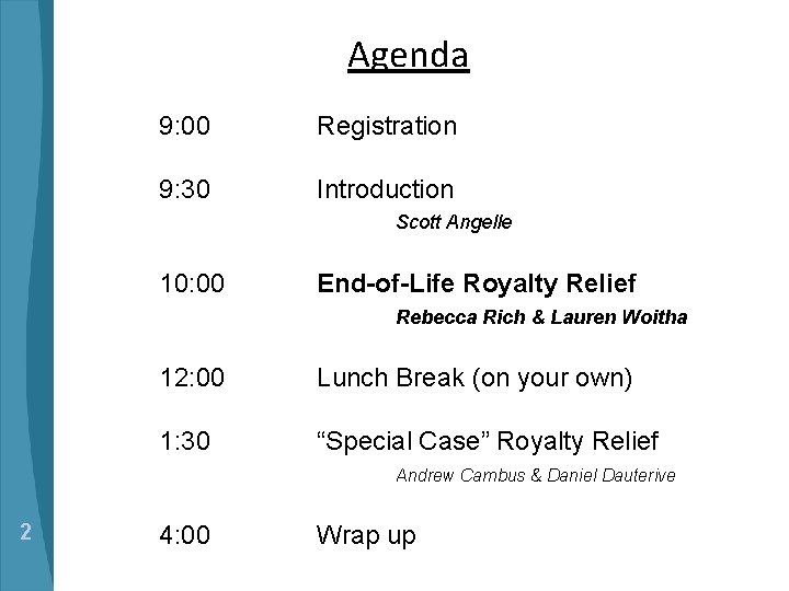 Agenda 9: 00 Registration 9: 30 Introduction Scott Angelle 10: 00 End-of-Life Royalty Relief