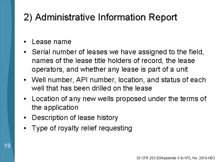 2) Administrative Information Report • Lease name • Serial number of leases we have