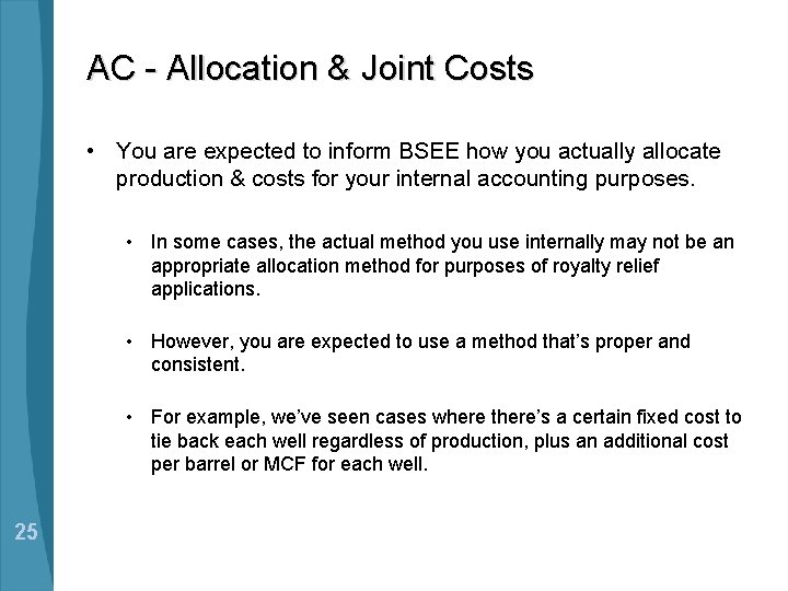 AC - Allocation & Joint Costs • You are expected to inform BSEE how