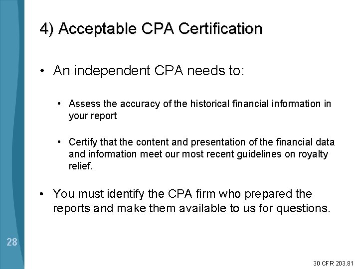 4) Acceptable CPA Certification • An independent CPA needs to: • Assess the accuracy