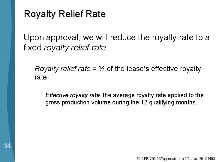 Royalty Relief Rate Upon approval, we will reduce the royalty rate to a fixed