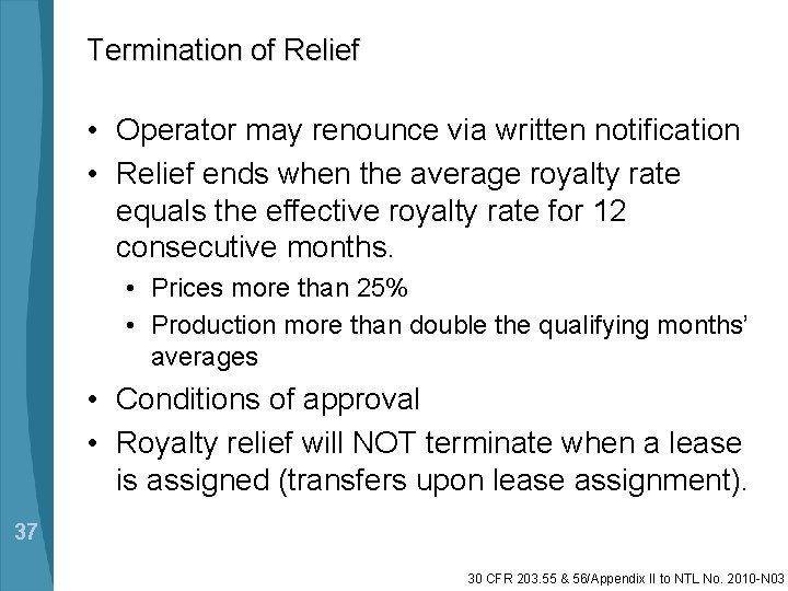 Termination of Relief • Operator may renounce via written notification • Relief ends when