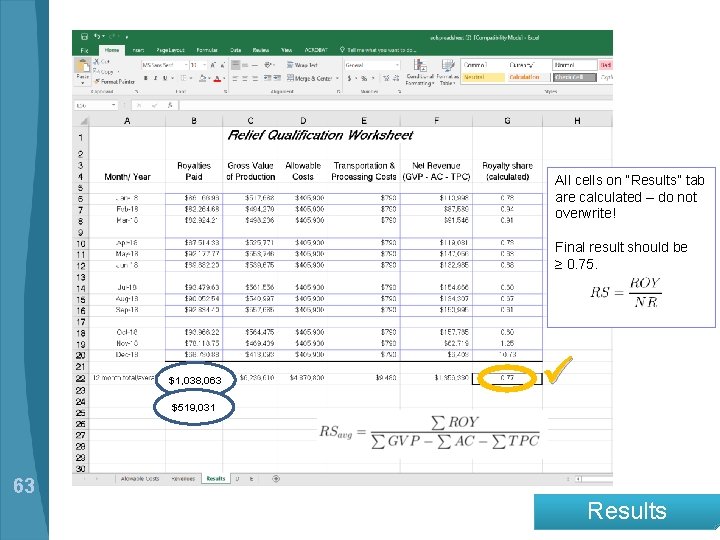 All cells on “Results” tab are calculated – do not overwrite! Final result should