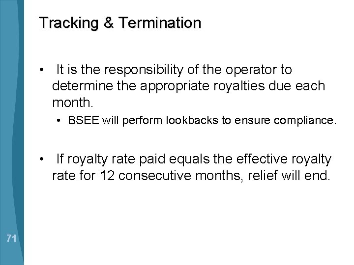 Tracking & Termination • It is the responsibility of the operator to determine the