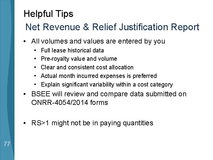 Helpful Tips Net Revenue & Relief Justification Report • All volumes and values are