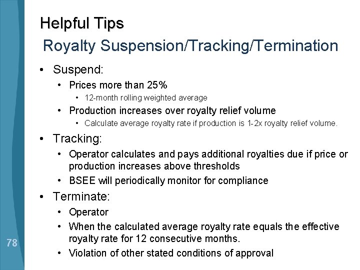 Helpful Tips Royalty Suspension/Tracking/Termination • Suspend: • Prices more than 25% • 12 -month