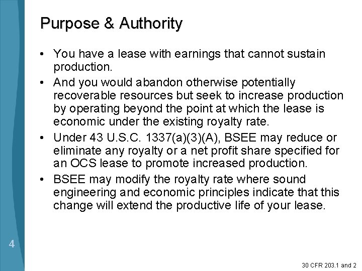 Purpose & Authority • You have a lease with earnings that cannot sustain production.