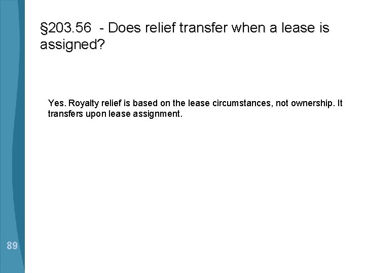 § 203. 56 - Does relief transfer when a lease is assigned? Yes. Royalty