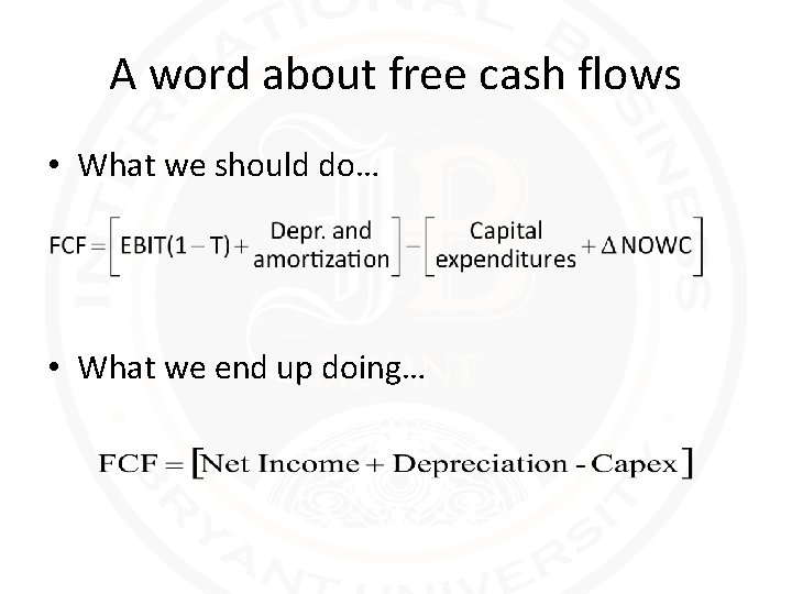 A word about free cash flows • What we should do… • What we