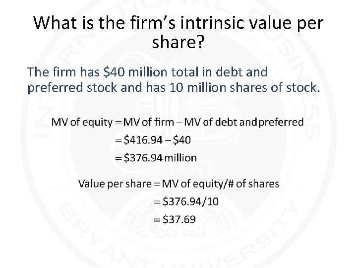 What is the firm’s intrinsic value per share? The firm has $40 million total