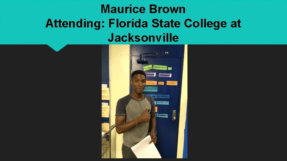 Maurice Brown Attending: Florida State College at Jacksonville 