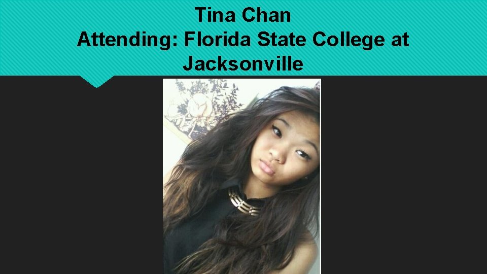 Tina Chan Attending: Florida State College at Jacksonville 
