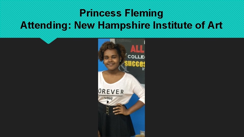Princess Fleming Attending: New Hampshire Institute of Art 