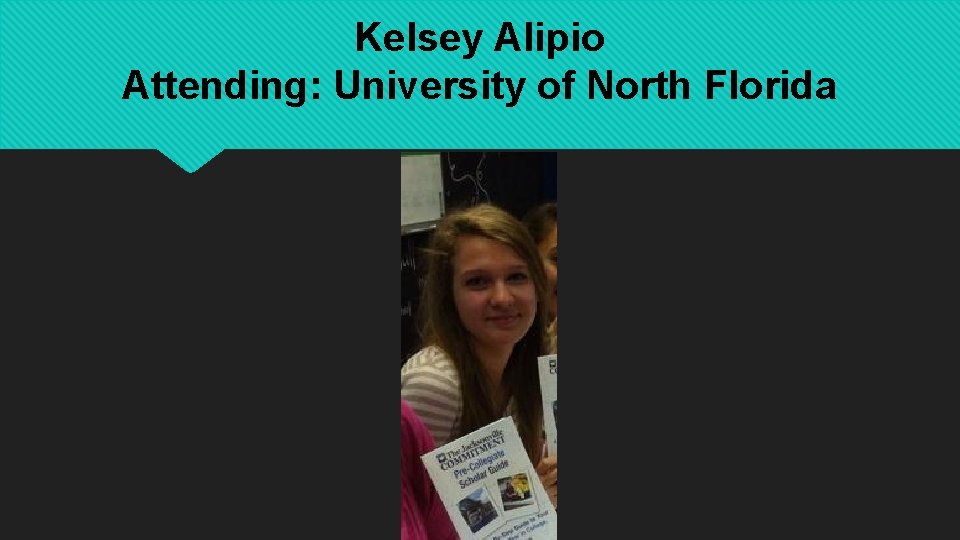 Kelsey Alipio Attending: University of North Florida 