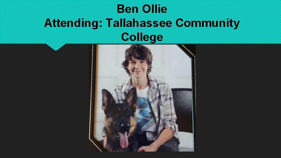 Ben Ollie Attending: Tallahassee Community College 