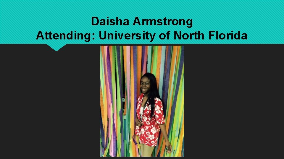 Daisha Armstrong Attending: University of North Florida 