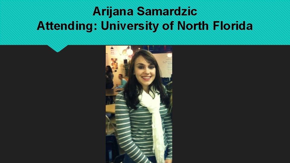 Arijana Samardzic Attending: University of North Florida 